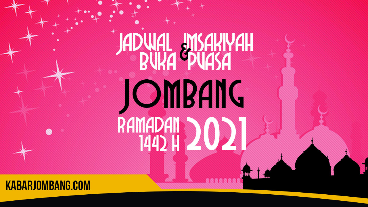 Jadwal Imsakiyah Kab Jombang 1442 H 2021 M Kabar Jombang