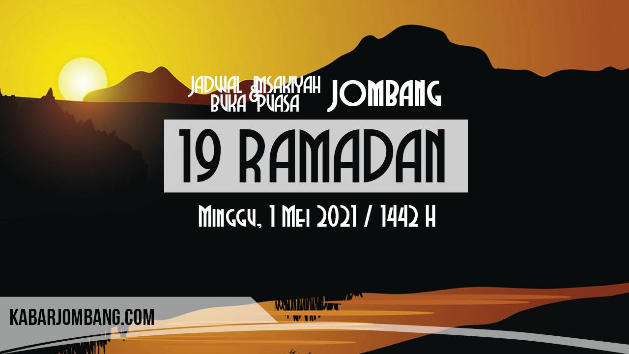 jadwal imsak dan buka puasa jombang 19 ramadan 2021