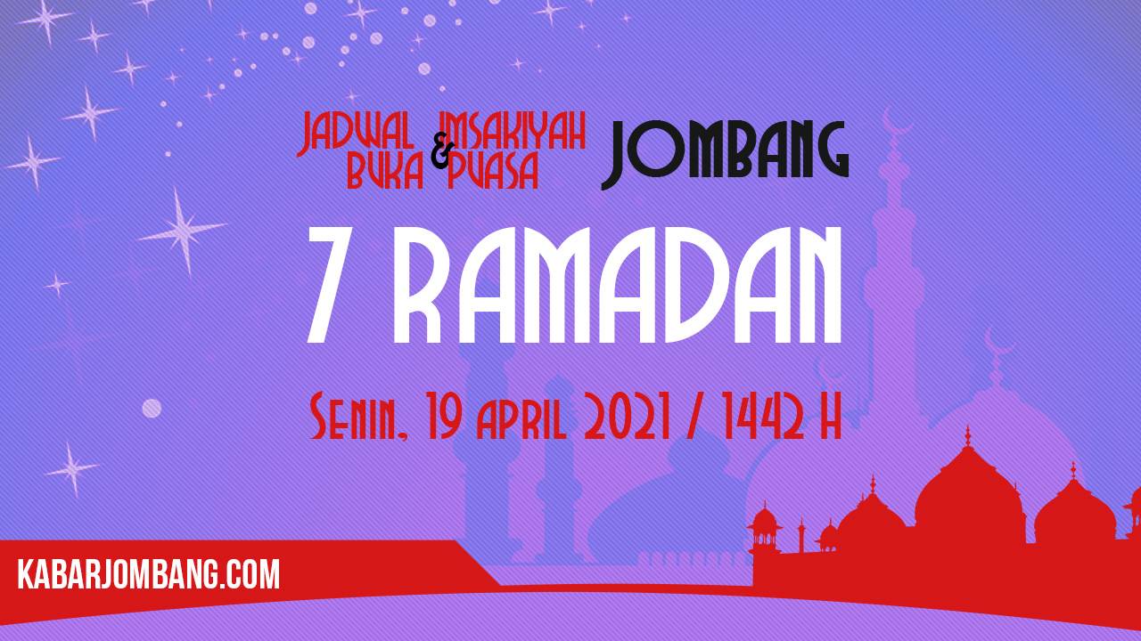 jadwal imsak dan maghrib buka puasa jombang 7 ramadan 2021