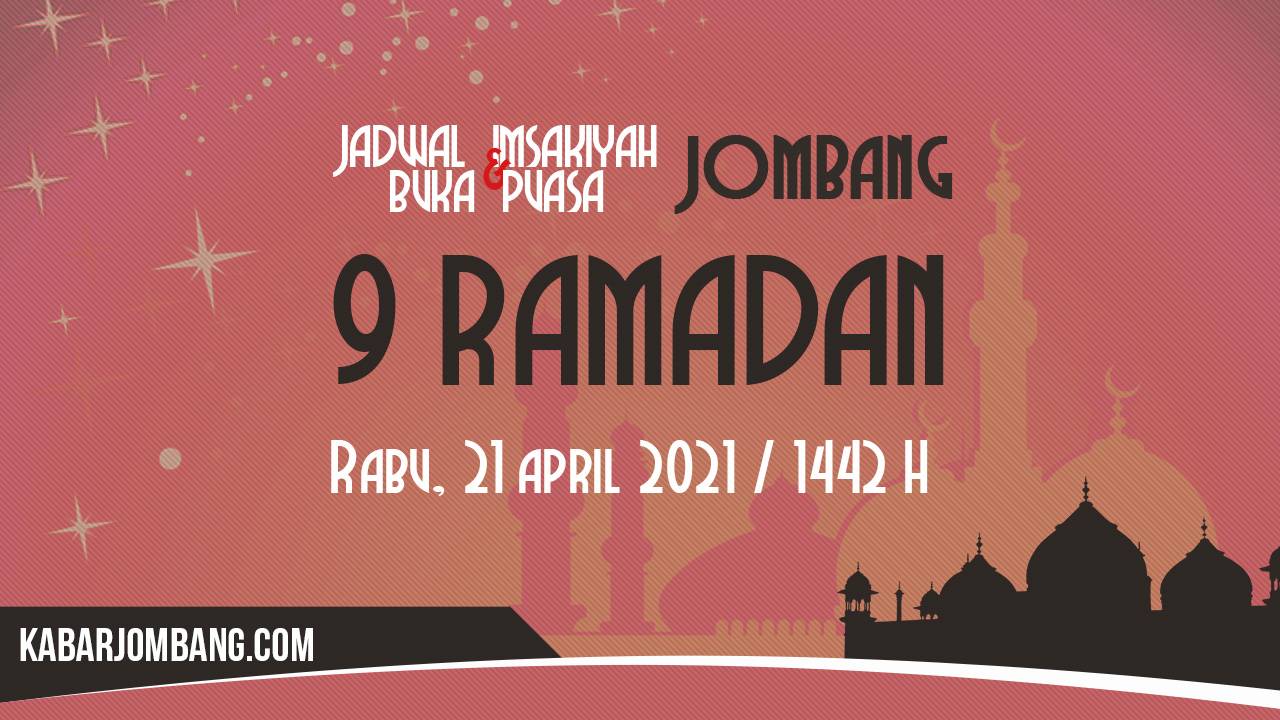 jadwal imsak dan maghrib buka puasa jombang 9 ramadan 2021